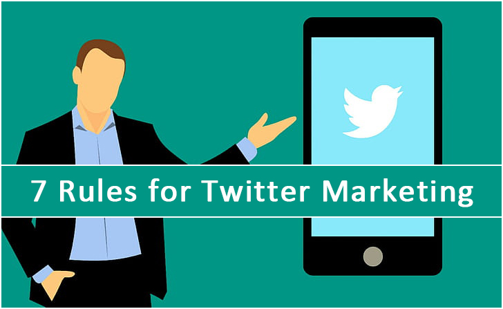 7 Important Rules fro Marketing On Twitter
